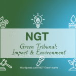 What is NGT? Role, Powers and Real-Life Impact in India